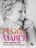 PEGGY MARCH - I WILL FOLLOW ME (eBook, ePUB)