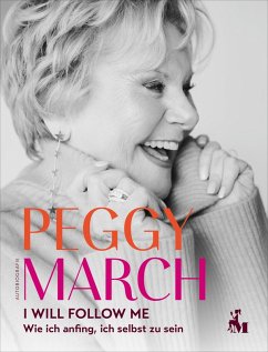 PEGGY MARCH - I WILL FOLLOW ME (eBook, ePUB) - March, Peggy; Faecke, Nina
