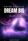 Bedtime Stories To Dream Big, Volume 1 (eBook, ePUB)