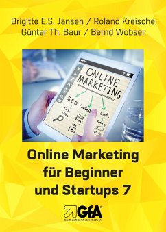 Online Marketing für Beginner und Startups (eBook, ePUB) - Jansen, Brigitte E. S.; Kreische, Roland; Baur, Guenter Thomas; Wobser, Bernd