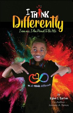 I Think Differently I am me, I Am Proud To Be Me - Barron, Kylen S.; Barron, Journey A.