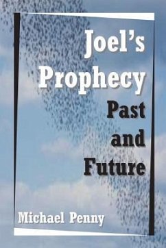 Joel's Prophecy: Past and Future - Penny, Michael