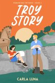 Troy Story (Romancing the Ruins, #2) (eBook, ePUB)