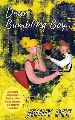 Dear Bumbing Boy (eBook, ePUB) Dear Bumbing Boy (eBook, ePUB)