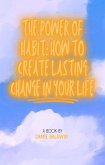 The Power of Habit: How to Create Lasting Change in Your Life (eBook, ePUB)