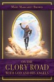 On the Glory Road with God and His Angels (eBook, ePUB)