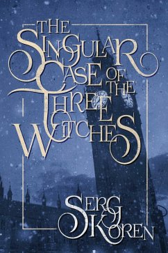 The Singular Case of the Three Witches (eBook, ePUB) - Koren, Serg