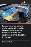 La cartolarizzazione delle carte di credito come strumento di finanziamento del capitale per le banche in Kenya