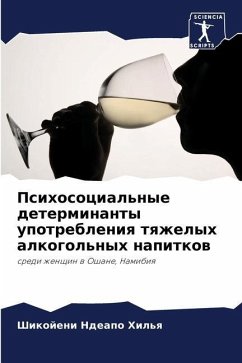 Psihosocial'nye determinanty upotrebleniq tqzhelyh alkogol'nyh napitkow - Ndeapo Hil'q, Shikojeni