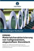 GMAW-Materialcharakterisierung von kaltgewalztem, abgestuftem Dünnblech