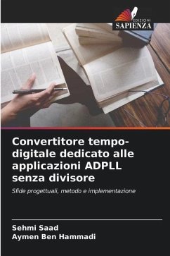 Convertitore tempo-digitale dedicato alle applicazioni ADPLL senza divisore - Saad, Sehmi;Ben Hammadi, Aymen