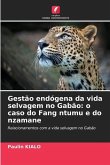 Gestão endógena da vida selvagem no Gabão: o caso do Fang ntumu e do nzamane