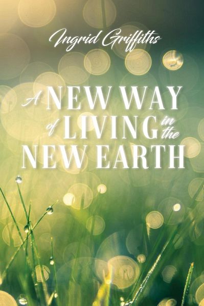 A New Way of Living in the New Earth (eBook, ePUB) A New Way of Living in the New Earth (eBook, ePUB)