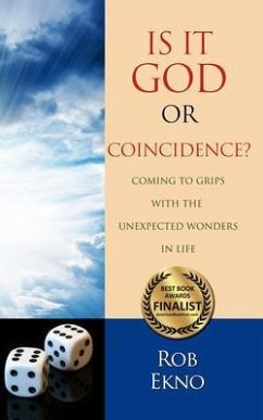 Is It God Or Coincidence?...Coming To Grips With The Unexpected Wonders In Life (eBook, ePUB) - Ekno, Rob