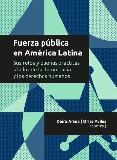 Fuerza pública en América Latina (eBook, ePUB) - Arana Aguilar, Daira