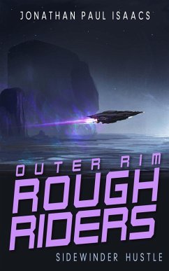 Sidewinder Hustle (Outer Rim Rough Riders, #2) (eBook, ePUB) - Isaacs, Jonathan Paul