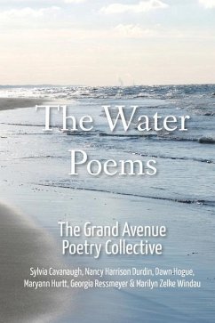 The Water Poems - Grand Avenue Poetry Collective, The; Ressmeyer, Georgia; Cavanaugh, Sylvia