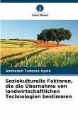 Soziokulturelle Faktoren, die die Übernahme von landwirtschaftlichen Technologien bestimmen