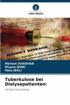 Tuberkulose bei Dialysepatienten: - Khadhar, Meriam;Jerbi, Mouna;JBALI, Hela
