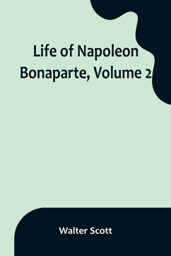 Life of Napoleon Bonaparte, Volume 2 - Scott, Walter