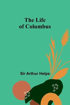 The Life of Columbus - Arthur Helps