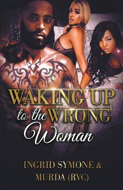 Waking Up to the Wrong Woman - (Rvc), Murda; Symone, Ingrid