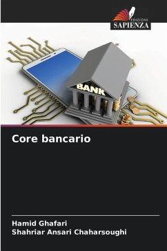 Core bancario - Ghafari, Hamid;Ansari Chaharsoughi, Shahriar