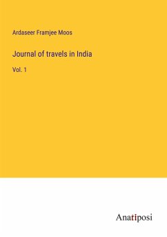 Journal of travels in India - Moos, Ardaseer Framjee