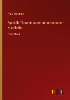 Specielle Therapie acuter und chronischer Krankheiten - Hartmann, Franz