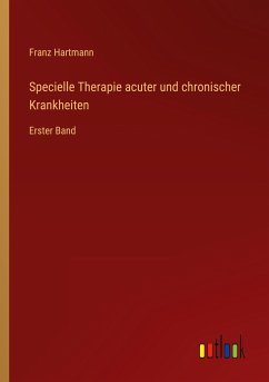 Specielle Therapie acuter und chronischer Krankheiten