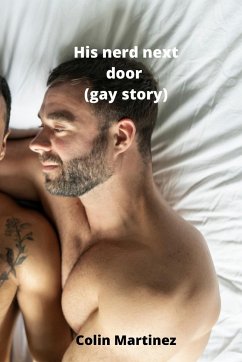 His nerd next door (gay story) - Martinez, Colin