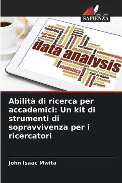 Abilità di ricerca per accademici: Un kit di strumenti di sopravvivenza per i ricercatori - Mwita, John Isaac