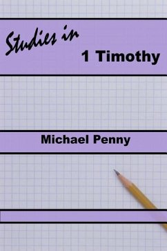 Studies in 1 Timothy - Penny, Michael