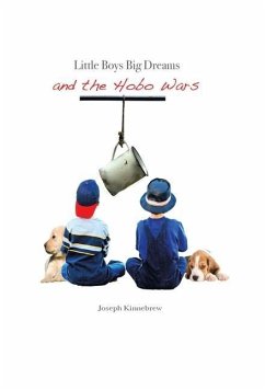 Little Boys Big Dreams and the Hobo Wars - Kinnebrew, Joseph