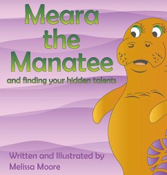 Meara the Manatee and finding your hidden talent - Moore, Melissa