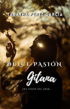 Dulce Pasion Gitana - Pérez García, Tabatha