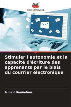 Stimuler l'autonomie et la capacité d'écriture des apprenants par le biais du courrier électronique - Baniadam, Ismail