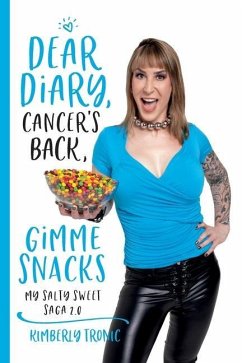 Dear Diary, Cancer's Back, Gimme Snacks: My Salty Sweet Saga 2.0 - Tronic, Kimberly