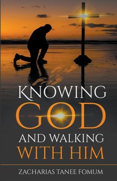 Knowing God and Walking With Him - Fomum, Zacharias Tanee