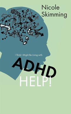 I Think I Might Be Living with ADHD, Help! - Skimming, Nicole