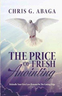 The Price of Fresh Anointing - Abaga, Chris G.