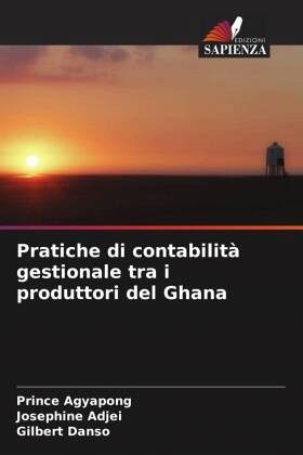 Pratiche di contabilità gestionale tra i produttori del Ghana Pratiche di contabilità gestionale tra i produttori del Ghana