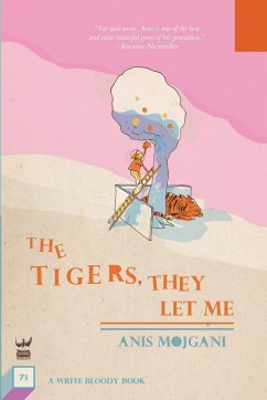 The Tigers, They Let Me - Mojgani, Anis