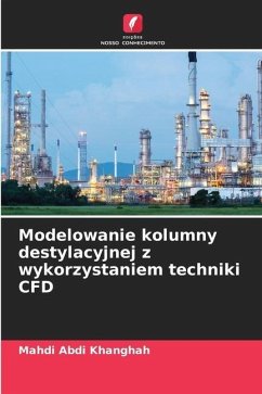 Modelowanie kolumny destylacyjnej z wykorzystaniem techniki CFD - Abdi khanghah, Mahdi