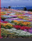 The Holy Peshitta Bible Translated (&quote;God is Love&quote; Edition)