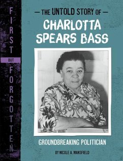 The Untold Story of Charlotta Spears Bass - Mansfield, Nicole A