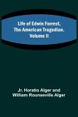 Life of Edwin Forrest, the American Tragedian. Volume II