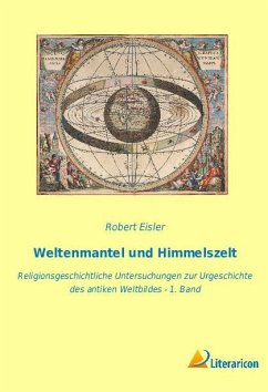 Weltenmantel und Himmelszelt - Eisler, Robert