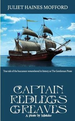 Captain Redlegs Greaves: A Pirate by Mistake - Haines Mofford, Juliet