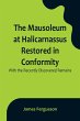 The Mausoleum at Halicarnassus Restored... - Bild 1
